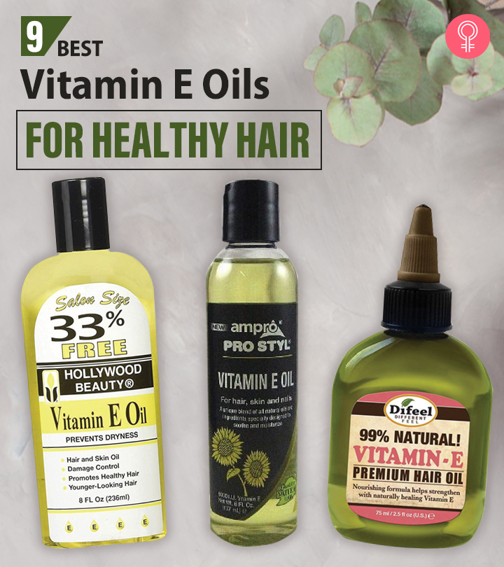 9 Best Hairstylist-Approved Vitamin E Oils For Healthy Hair (2024)